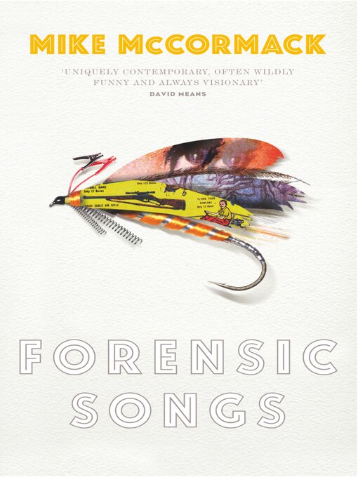 Title details for Forensic Songs by Mike McCormack - Available